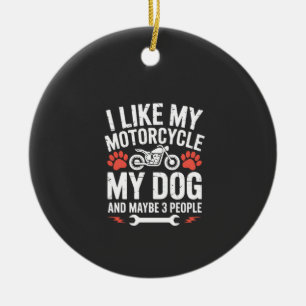 Motorrad-Hund sarkastisches Zitat Hundehumor Keramik Ornament