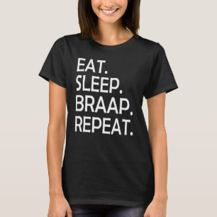 Motorrad Zitate Essen Schlaf Braap Wiederholen Coo T-Shirt