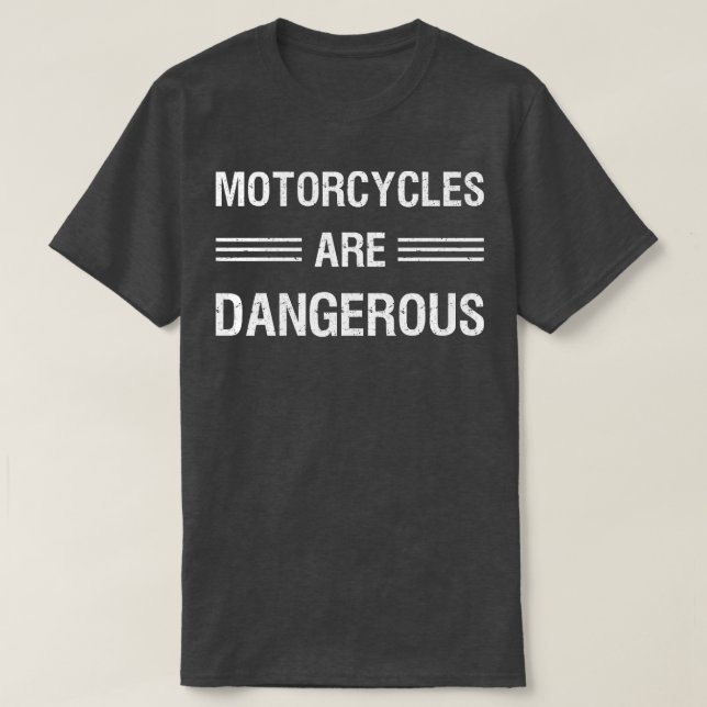 Motorräder sind gefährlich I T-Shirt (Design vorne)