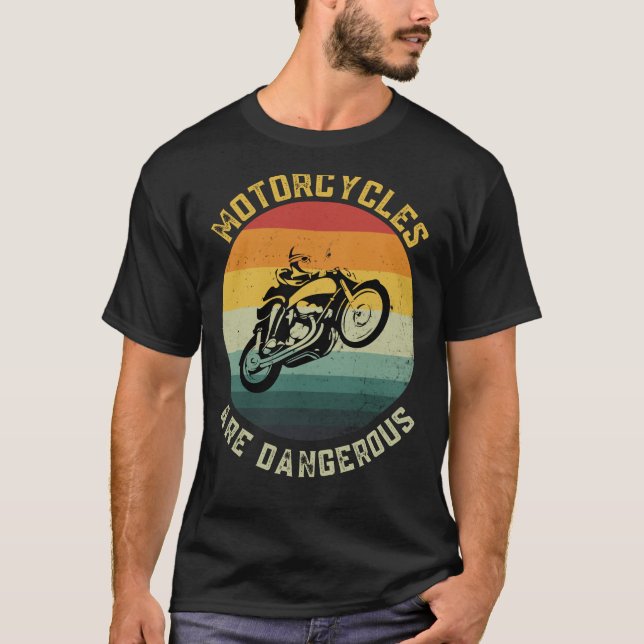 Motorräder sind gefährliches Geschenk für Motorräd T-Shirt (Vorderseite)