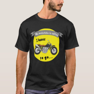 Motorradfahrer Sprichwort Mein Motorrad ruft an T-Shirt