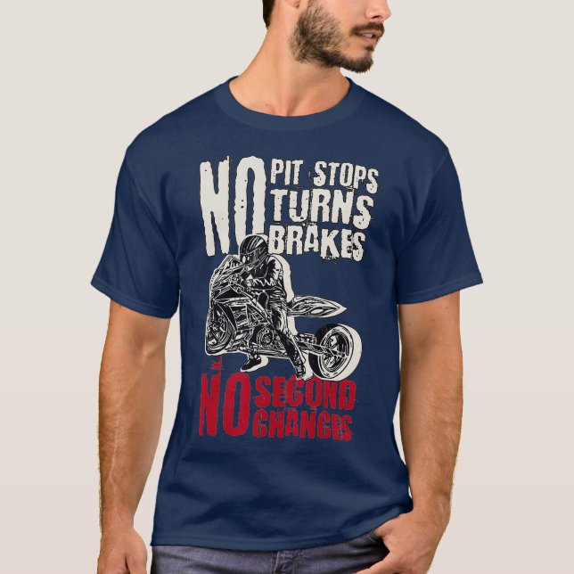 Motorstraßenrennen Keine Pit Stops Keine Drehungen T-Shirt (Vorderseite)