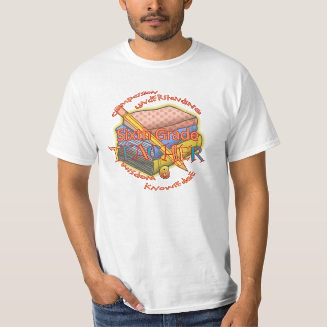 Motto des Lehrers der sechsten Klasse T-Shirt (Vorderseite)