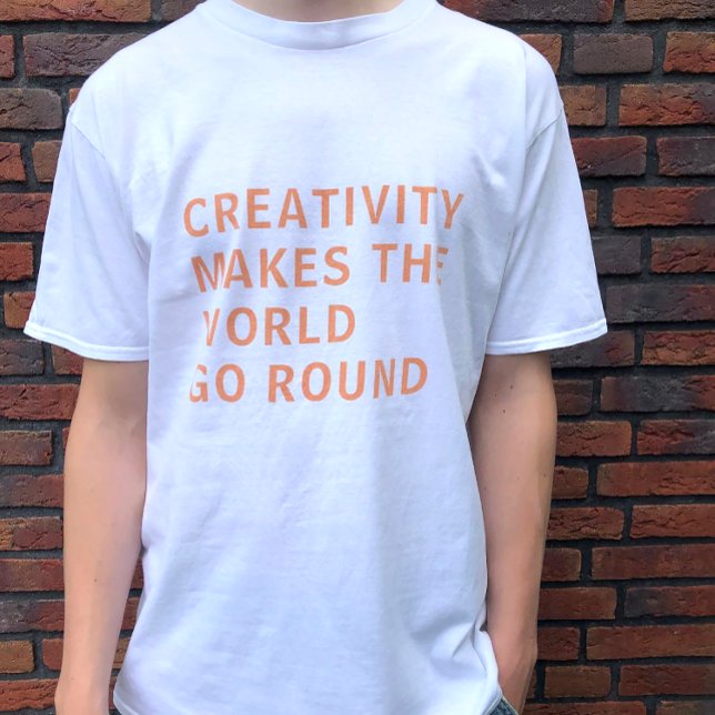 Motto Kreative Kreativität Orange Typografie T-Shirt (Von Creator hochgeladen)