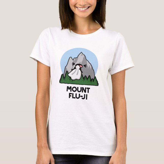 Mount Flu-ji Funny Mountain Pun T-Shirt (Vorderseite)