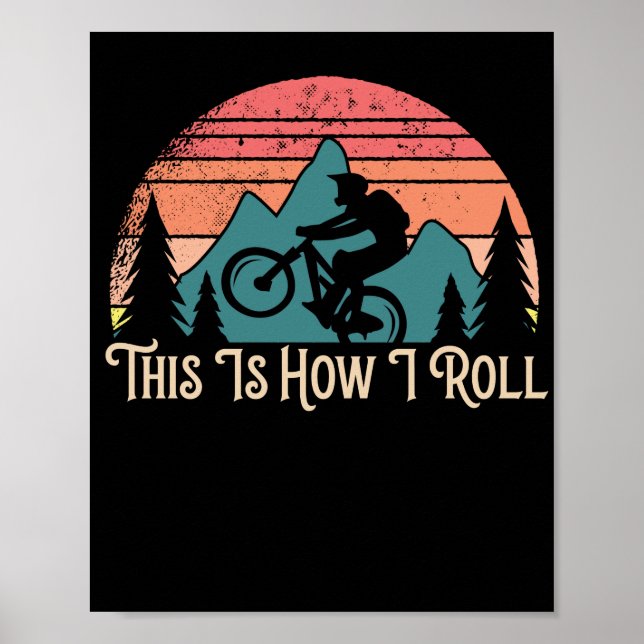 Mountain Bike Cycling Bicycle  This Is How I Roll Poster (Vorne)