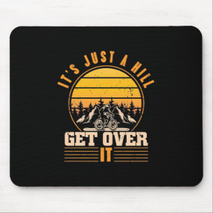 Mountain Bike Es ist nur ein Hügel Mousepad
