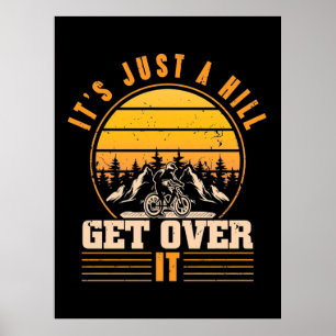 Mountain Bike Es ist nur ein Hügel Poster