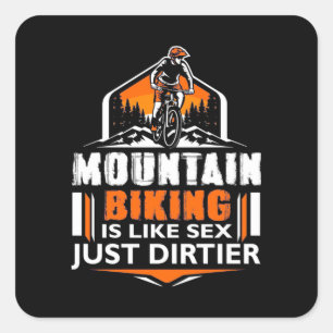 Mountain Biking Just Dirtier Quadratischer Aufkleber
