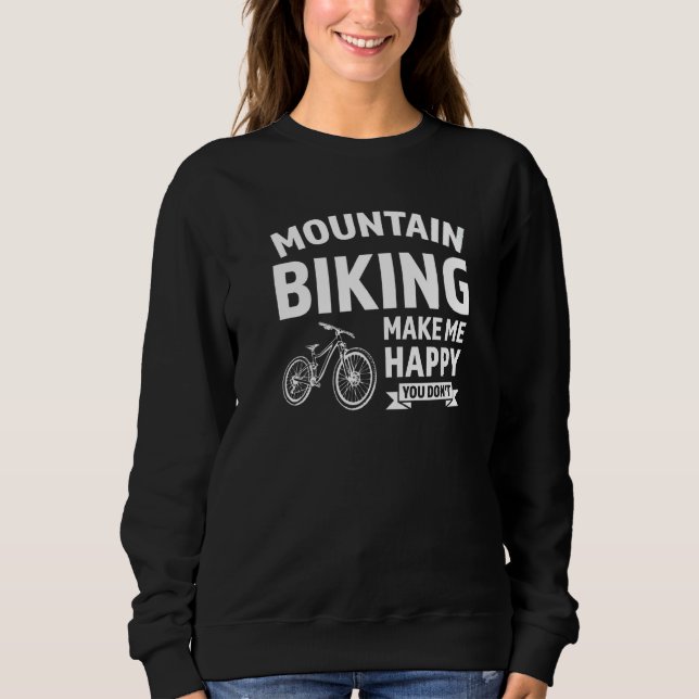 mountain biking make me mountain bike mountain bik sweatshirt (Vorderseite)