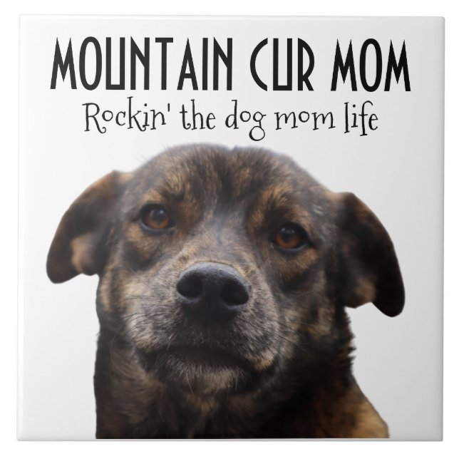Mountain Cur Mama Keramik Fliese (Vorderseite)