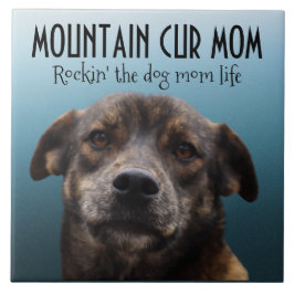 Mountain Cur Mama Keramik Fliese