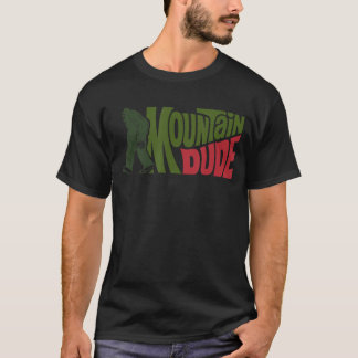 Mountain Dude Funny Sasquatch Hiking Gift friend T-Shirt