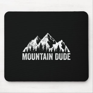Mountain Dude Natur Felsenklettern Wandern Camping Mousepad
