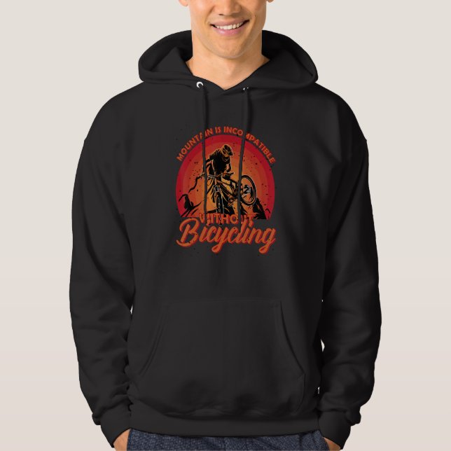 Mountain is incompatible Bike Design for Hardcore  Hoodie (Vorderseite)