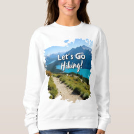 Mountain Lake Let's Go Wandern Sweatshirt