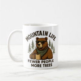 Mountain Life, Fewer People More Trees Coffee Bear Kaffeetasse
