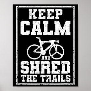 Mountainbike-Downhill-Biker Keep Calm And Shred T Poster