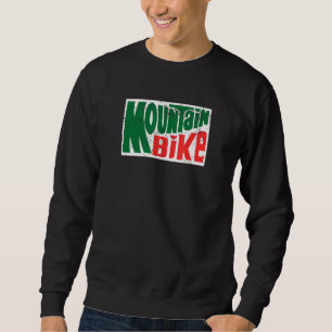 Mountainbike Mountainbike Mountainbike Mountainbik Sweatshirt