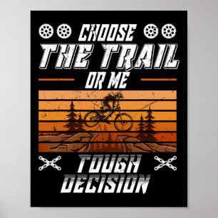 Mountainbiken Wähle den Trail oder mich Lustiges M Poster