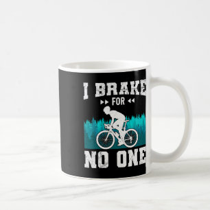 Mountainbiker Ich bremse für niemanden Mtb Lustig Kaffeetasse