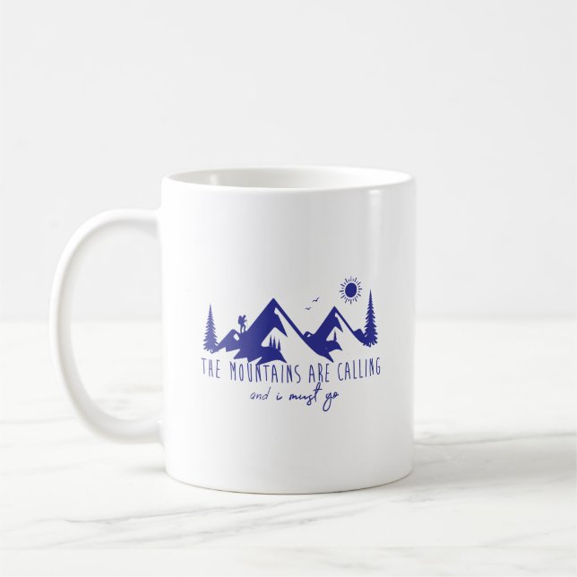 Mountains are calling and I must go Kaffeetasse (Links)