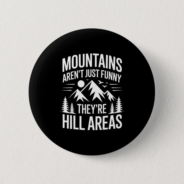 Mountains Aren't Just Funny They're Hill Areas Dad Button (Vorderseite)