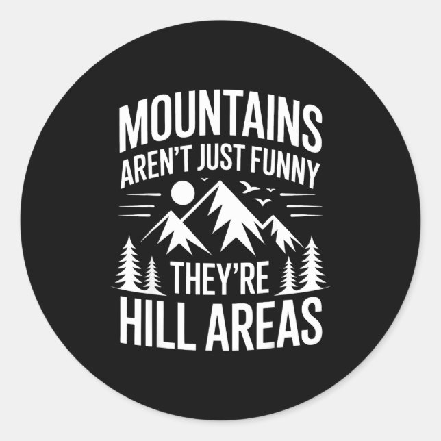 Mountains Aren't Just Funny They're Hill Areas Dad Runder Aufkleber (Vorderseite)