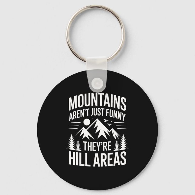 Mountains Aren't Just Funny They're Hill Areas Dad Schlüsselanhänger (Vorderseite)