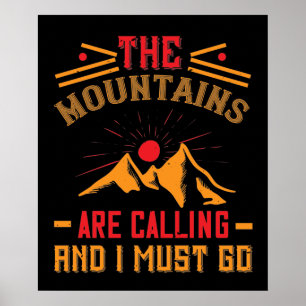 Mountains -The Mountains Are Calling And I Must Go Poster