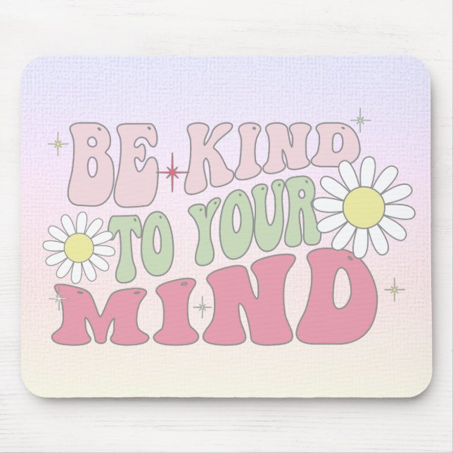 Mouse Pad, Be kind to your mind Mousepad (Vorne)