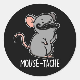 Mouse-tache Funny Mouse Pun Runder Aufkleber