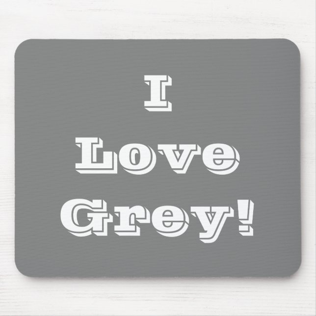 Mousepad I Liebe Grau (Vorne)