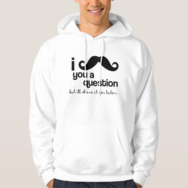 moustache i vous un sweat - shirt à capuche de (Devant)