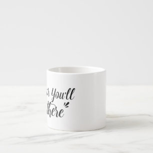 Move Or You'll Stay There™ Spezial-Mug Espressotasse