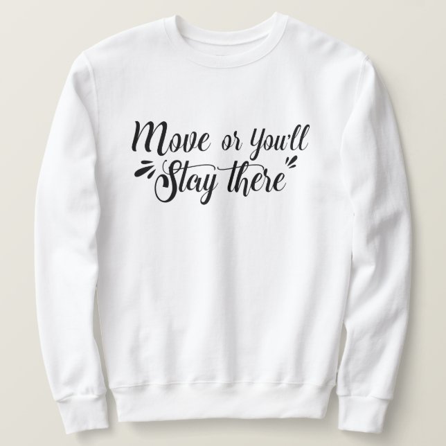MoveOrYST - Selbstmotivierendes Basic-Sweatshirt f Sweatshirt (Design vorne)