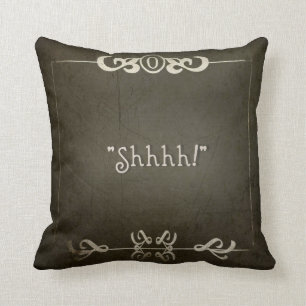 MOVIES~ SILENCIEUX "Shhh !". coussin de pièce de