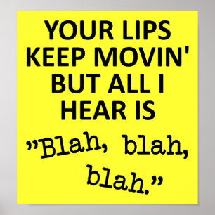 Moving Lips Blah Blah Blah Funny Poster Signe