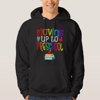 Moving Up To Preschool Teacher Student Graduation  Hoodie