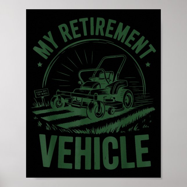 Mowing Zero-turn Lawn Mower Dad My Retirement Vehi Poster (Vorne)