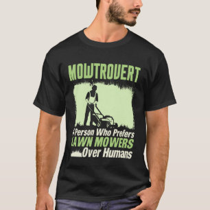 Mowtrovert Rasenmäher Gartenliebhaber Mähen Garten T-Shirt