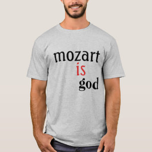 Mozart, ist, Gott T-Shirt