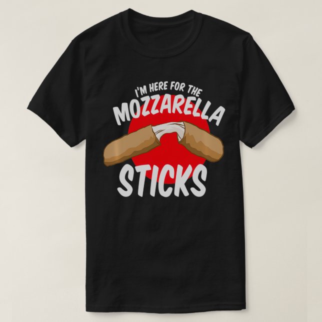 Mozzarella Sticks Snack Ich bin hier für den Käse  T-Shirt (Design vorne)