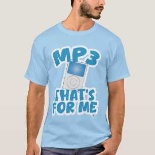 Mp3 für mich lustiges Musik-Motto T-Shirt