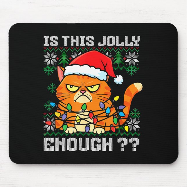 Mpy Christmas Cat Ugly Sweater Is This Jolly Enoug Mousepad (Vorne)