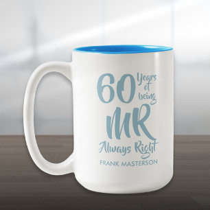Mr Always Right Fun 60 th Wedding Anniversary Zweifarbige Tasse
