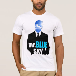 Mr_. Blue Sky T-Shirt