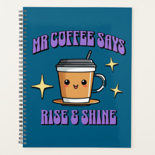 Mr Coffee sagt: Aufstehen und Strahlen Planer