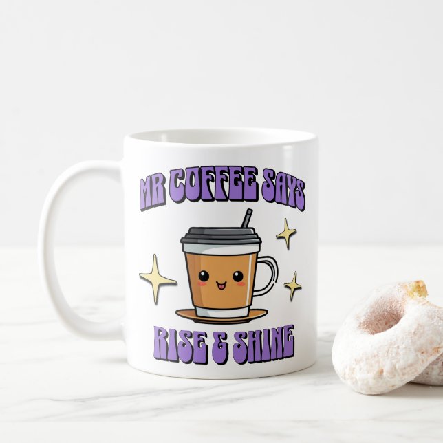 Mr Coffee Says Rise & Shine Kaffeetasse (Mit Donut)