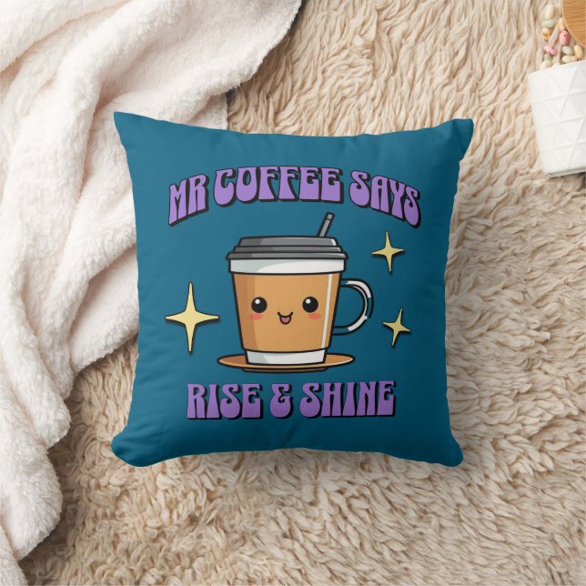 Mr Coffee Says Rise & Shine Kissen (Decke)